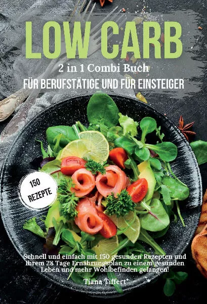 Low Carb für Berufstätige & Low Carb für Einsteiger 2 in 1 Combi Buch