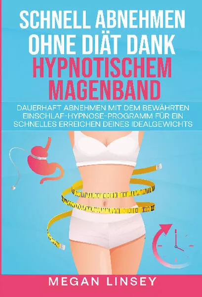 Schnell Abnehmen ohne Diät dank hypnotischem Magenband