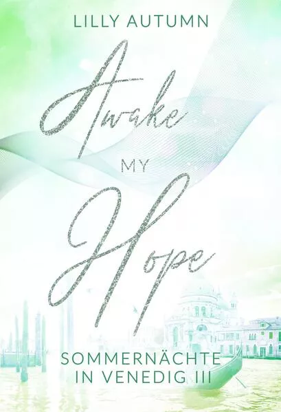 Cover: Awake my Hope - Sommernächte in Venedig