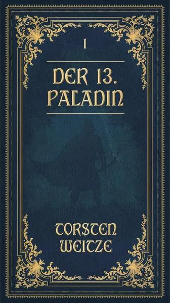 Die Lehrjahre: Der 13. Paladin Band I-V