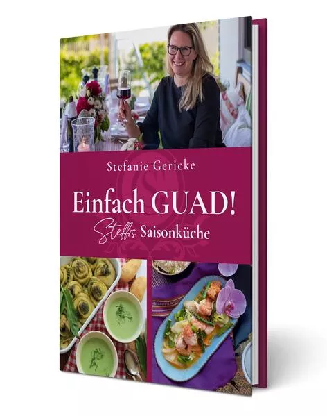 Cover: Einfach GUAD! Steffis Saisonküche