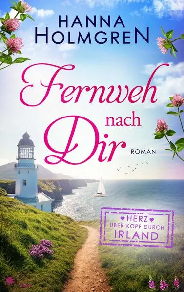 Fernweh nach dir (Herz über Kopf durch Irland)