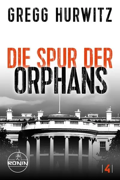 Cover: Die Spur der Orphans. Ein Orphan X-Thriller von Gregg Hurwitz