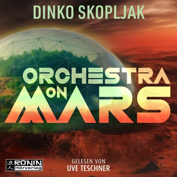 Orchestra on Mars. Eine Welt, in der die Wahrheit begraben wurde.