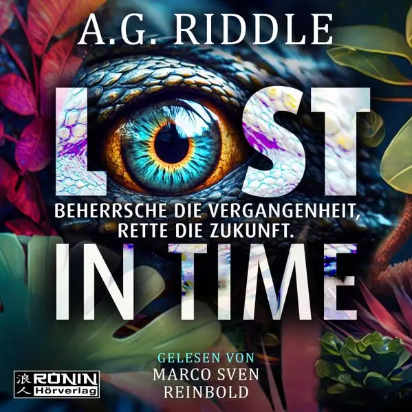 Cover: Lost in Time – Beherrsche die Vergangenheit, rette die Zukunft.