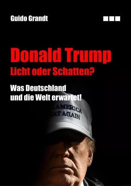 Donald Trump - Licht oder Schatten?