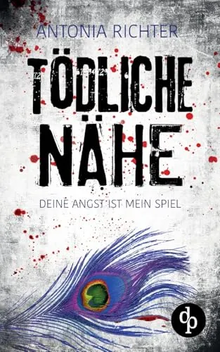 Tödliche Nähe | Ein atmosphärischer Spannungsroman mit beklemmend-eindringlicher Stimmung: Deine Angst ist mein Spiel