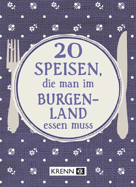 Cover: 20 Speisen, die man im Burgenland essen muss