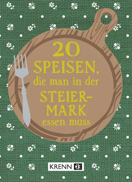Cover: 20 Speisen, die man in der Steiermark essen muss