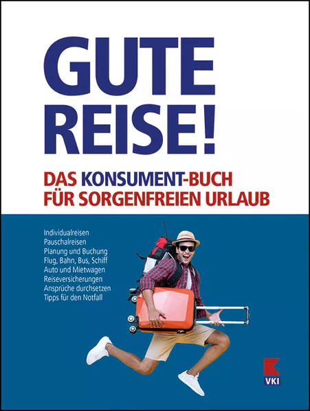 Cover: Gute Reise! Das KONSUMENT-Buch für sorgenfreien Urlaub