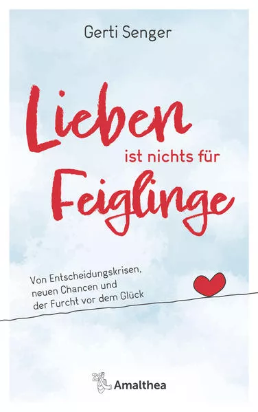 Lieben ist nichts für Feiglinge