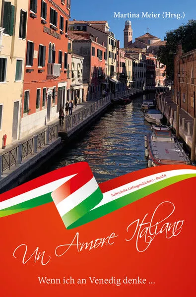 Cover: Wenn ich an Venedig denke ... - Un Amore Italiano