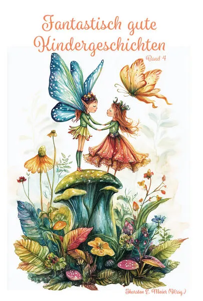 Fantastisch gute Kindergeschichten ... Band 4