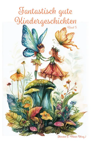 Fantastisch gute Kindergeschichten ... Band 5
