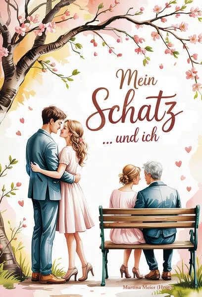 Mein Schatz ... und ich - Liebesgeschichten und Hochzeitsdinge