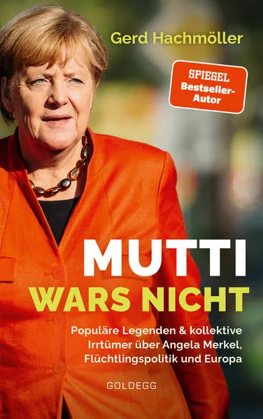 Mutti wars nicht. Populäre Legenden & kollektive Irrtümer über Angela Merkel, Flüchtlingspolitik und Europa. Faktencheck statt Fake News: fundierte Analyse des Fluchtgeschehens und seiner Folgen</a>