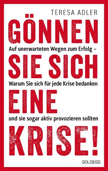 Gönnen Sie sich eine Krise!