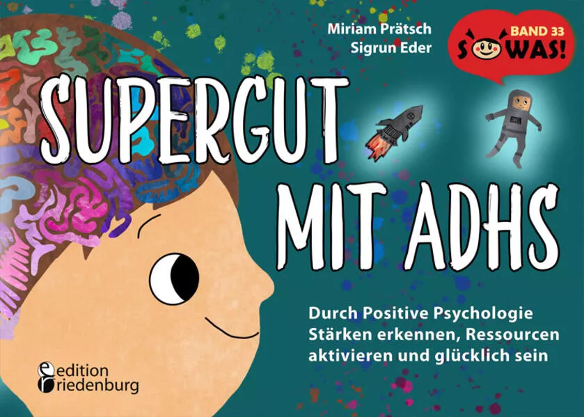 Cover: Supergut mit ADHS - Durch Positive Psychologie Stärken erkennen, Ressourcen aktivieren und glücklich sein