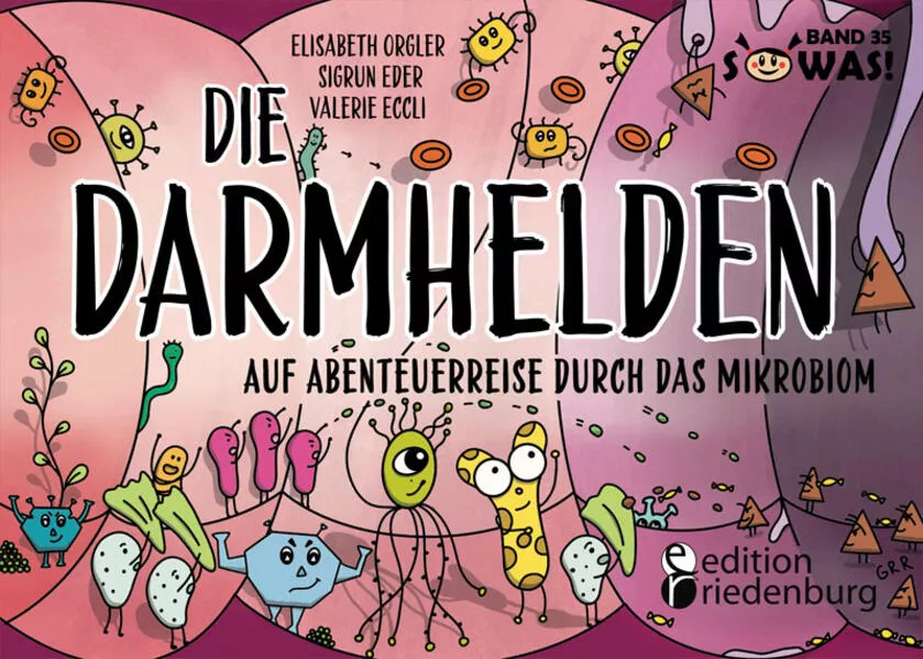 Cover: Die Darmhelden - Auf Abenteuerreise durch das Mikrobiom