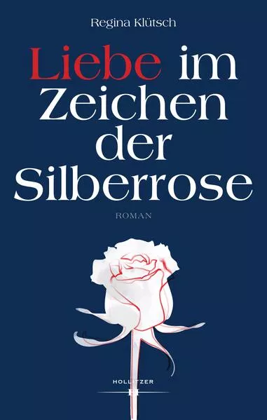 Cover: Liebe im Zeichen der Silberrose