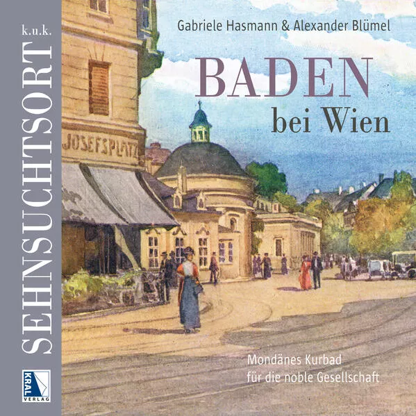 Cover: k.u.k. Sehnsuchtsort Baden