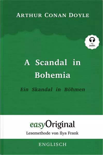 Cover: A Scandal in Bohemia / Ein Skandal in Böhmen (Buch + Audio-CD) (Sherlock Holmes Kollektion) - Lesemethode von Ilya Frank - Zweisprachige Ausgabe Englisch-Deutsch