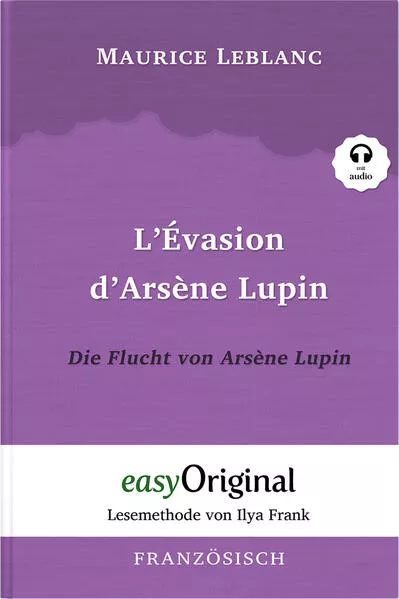 Arsène Lupin - 3 / L'Évasion d’Arsène Lupin / Die Flucht von Arsène Lupin (Buch + Audio-CD) - Lesemethode von Ilya Frank - Zweisprachige Ausgabe Französisch-Deutsch