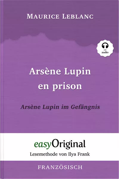 Cover: Arsène Lupin - 2 / Arsène Lupin en prison / Arsène Lupin im Gefängnis (Buch + Audio-CD) - Lesemethode von Ilya Frank - Zweisprachige Ausgabe Französisch-Deutsch