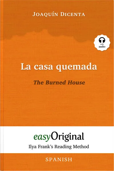 Cover: La casa quemada / The Burned House (with audio-CD) - Ilya Frank’s Reading Method - Bilingual edition Spanish-English