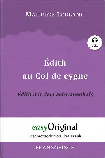Édith au Col de cygne / Édith mit dem Schwanenhals (Buch + Audio-CD) - Lesemethode von Ilya Frank - Zweisprachige Ausgabe Französisch-Deutsch</a>