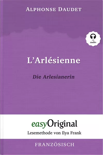Cover: L’Arlésienne / Die Arlesianerin (Buch + Audio-CD) - Lesemethode von Ilya Frank - Zweisprachige Ausgabe Französisch-Deutsch