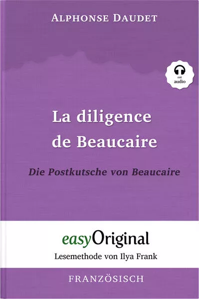 Cover: La diligence de Beaucaire / Die Postkutsche von Beaucaire (Buch + Audio-CD) - Lesemethode von Ilya Frank - Zweisprachige Ausgabe Französisch-Deutsch