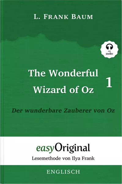 Cover: The Wonderful Wizard of Oz / Der wunderbare Zauberer von Oz - Teil 1 - (Buch + MP3 Audio-CD) - Lesemethode von Ilya Frank - Zweisprachige Ausgabe Englisch-Deutsch