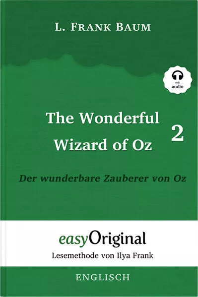 Cover: The Wonderful Wizard of Oz / Der wunderbare Zauberer von Oz - Teil 2 (Buch + MP3 Audio-Online) - Lesemethode von Ilya Frank - Zweisprachige Ausgabe Englisch-Deutsch