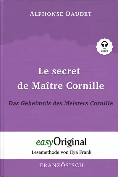 Cover: Le secret de Maître Cornille / Das Geheimnis des Meisters Cornille (Buch + Audio-CD) - Lesemethode von Ilya Frank - Zweisprachige Ausgabe Französisch-Deutsch