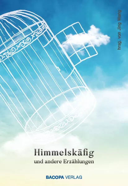 Cover: Himmelskäfig und andere Erzählungen