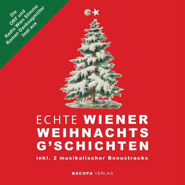 Cover: Hörbuch. Die ORF und Radio Wien Stimme Roman Danksagmüller liest aus Echte Wiener Weihnachtsg`schichten