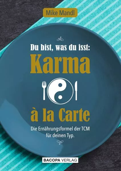 Cover: Du bist, was du isst: Karma a la Carte