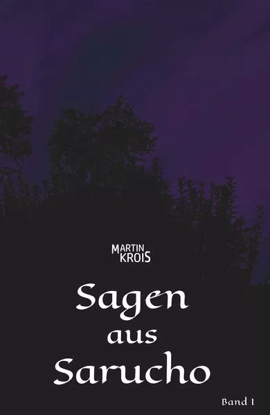 Sagen aus Sarucho - Band I</a>