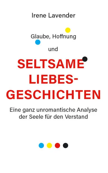 Cover: Glaube, Hoffnung & seltsame Liebesgeschichten