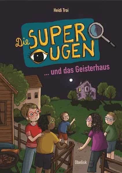 Cover: DIE SUPERAUGEN UND DAS GEISTERHAUS