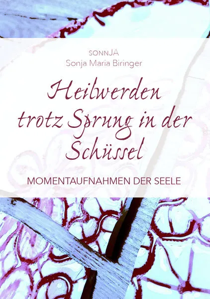 Cover: Heilwerden trotz Sprung in der Schüssel