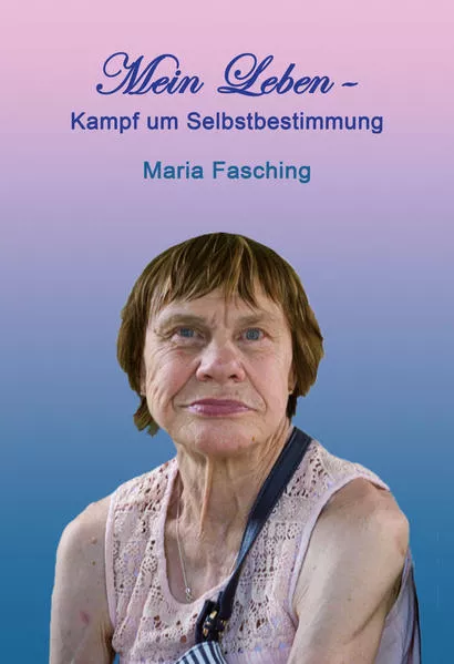 Cover: Mein Leben - Kampf um Selbstbestimmung
