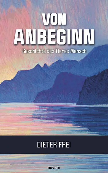 Von Anbeginn - Geschichte des Tieres Mensch