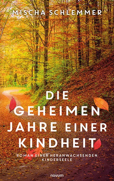 Cover: Die geheimen Jahre einer Kindheit