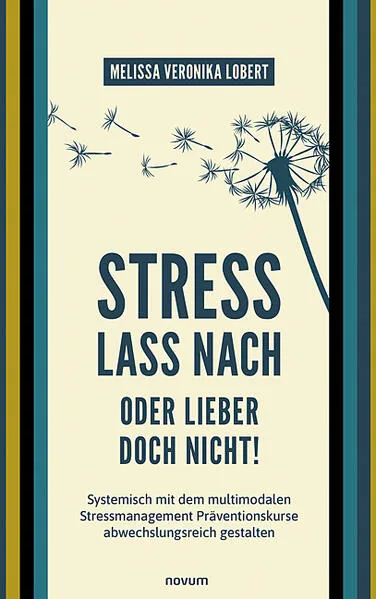 Cover: Stress lass nach – oder lieber doch nicht!