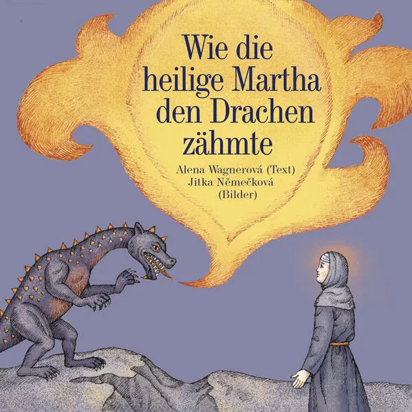 Cover: Wie die heilige Martha den Drachen zähmte