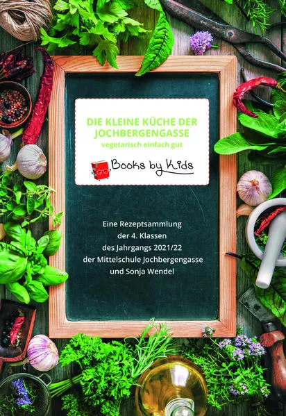 Cover: Die kleine Küche der Jochbergengasse vegetarisch einfach gut