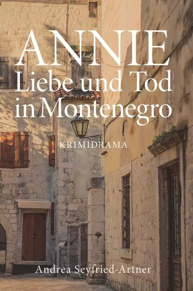 Cover: ANNIE - Liebe und Tod in Montenegro
