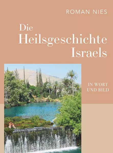 Cover: Die Heilsgeschichte Israels in Wort und Bild